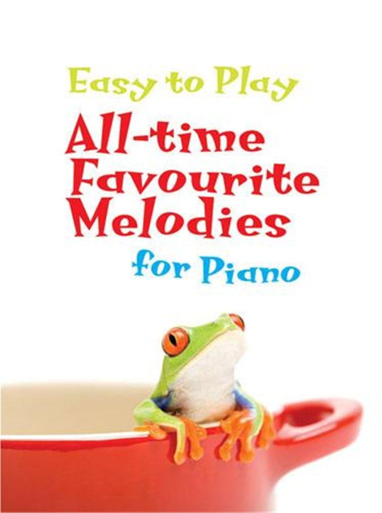 Easy to Play All-time Favourite Melodies for Piano